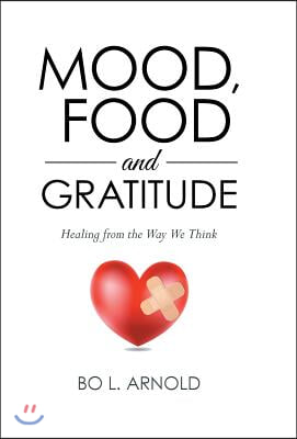 Mood, Food and Gratitude: Healing from the Way We Think