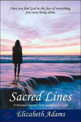 Sacred Lines: A Personal Journey from Darkness to Light.