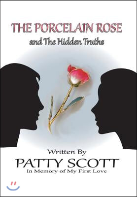 The Porcelain Rose: and The Hidden Truths