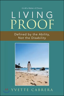 Living Proof: Defined by the Ability, Not the Disability