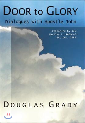 Door To Glory: Dialogues with Apostle John
