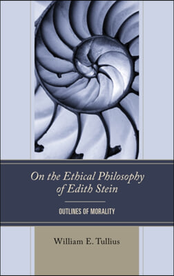 On the Ethical Philosophy of Edith Stein: Outlines of Morality