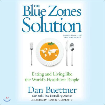 The Blue Zones Solution Lib/E: Eating and Living Like the World's Healthiest People