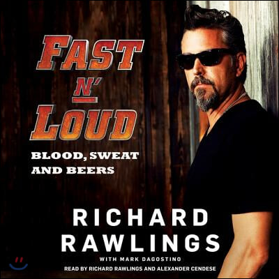 Fast N&#39; Loud Lib/E: Blood, Sweat and Beers