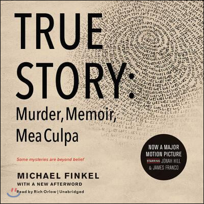 True Story: Murder, Memoir, Mea Culpa