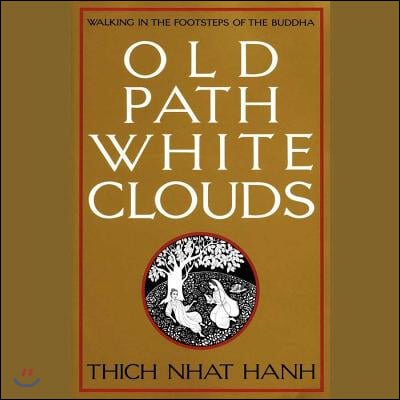 Old Path White Clouds Lib/E: Walking in the Footsteps of the Buddha