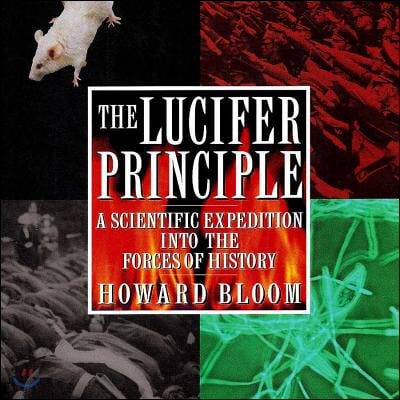 The Lucifer Principle Lib/E: A Scientific Expedition Into the Forces of History