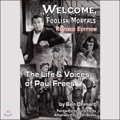 Welcome, Foolish Mortals, Revised Edition Lib/E: The Life and Voices of Paul Frees