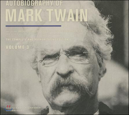 Autobiography of Mark Twain, Vol. 3 Lib/E