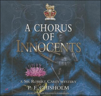 A Chorus of Innocents Lib/E: A Sir Robert Carey Mystery