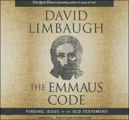 The Emmaus Code Lib/E: Finding Jesus in the Old Testament