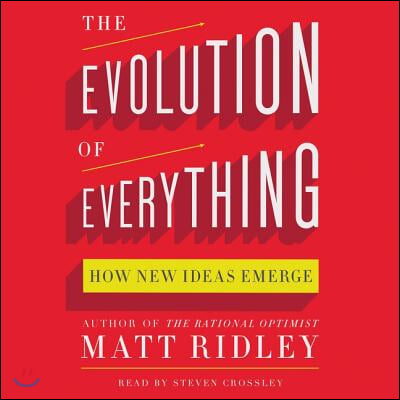 The Evolution of Everything Lib/E: How New Ideas Emerge