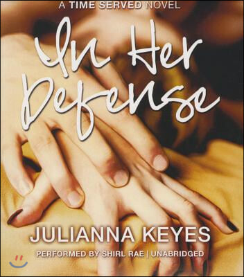 In Her Defense: A Time Served Novel