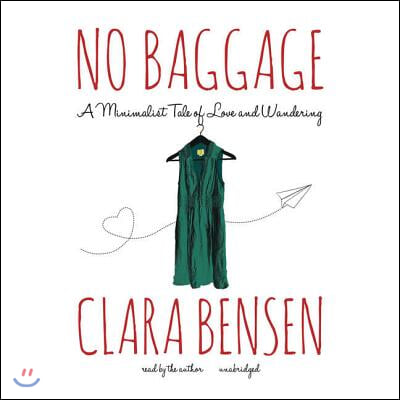 No Baggage Lib/E: A Minimalist Tale of Love and Wandering