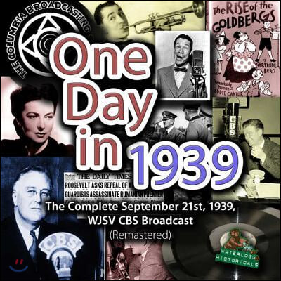 One Day in 1939 Lib/E: The Complete September 21st, 1939, Wjsv CBS Broadcast (Remastered)