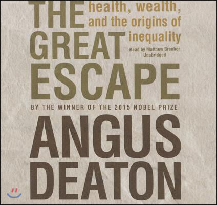 The Great Escape Lib/E: Health, Wealth, and the Origins of Inequality