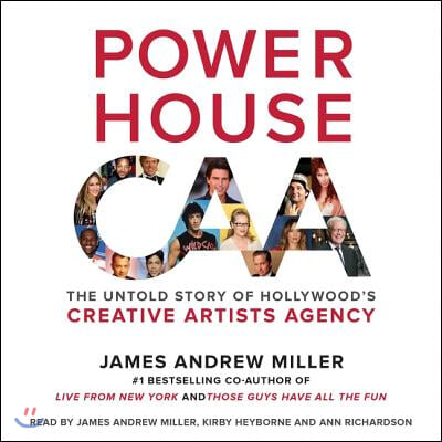 Powerhouse Lib/E: The Untold Story of Hollywood's Creative Artists Agency