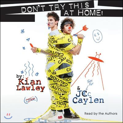 Kian and Jc: Don't Try This at Home! Lib/E