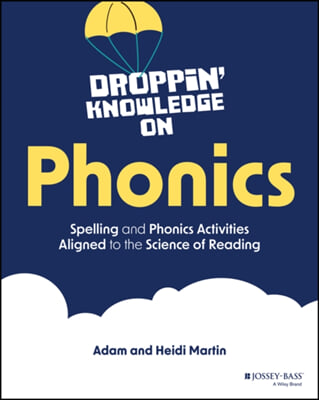 Droppin&#39; Knowledge on Phonics: Spelling and Phonic s Activities Aligned to the Science of Reading