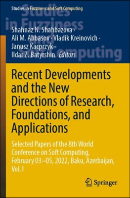 Recent Developments and the New Directions of Research, Foundations, and Applications: Selected Papers of the 8th World Conference on Soft Computing,