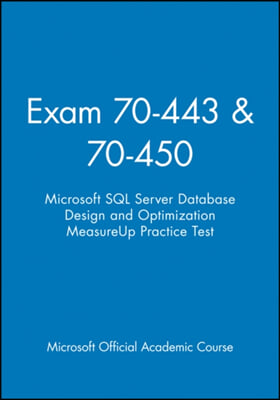 Exam 70-443 & 70-450 Microsoft SQL Server Database  Design and Optimization MeasureUp Practice Test