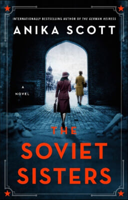 The Soviet Sisters: a gripping spy novel from the author of the international hit &#39;The German Heiress&#39;