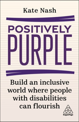 Positively Purple: Build an Inclusive World Where People with Disabilities Can Flourish