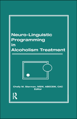 Neuro-Linguistic Programming in Alcoholism Treatment: