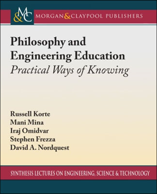 Philosophy and Engineering Education: Practical Ways of Knowing