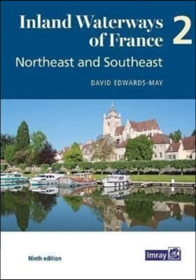 Inland Waterways of France Volume 2 Northeast and Southeast