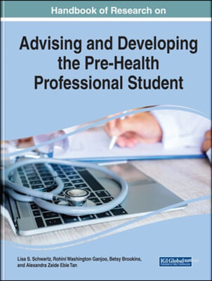 Handbook of Research on Advising and Developing the Pre-Health Professional Student