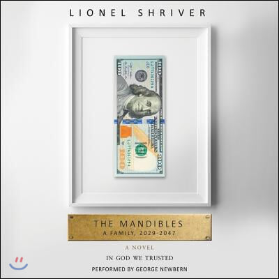 The Mandibles Lib/E: A Family, 2029-2047