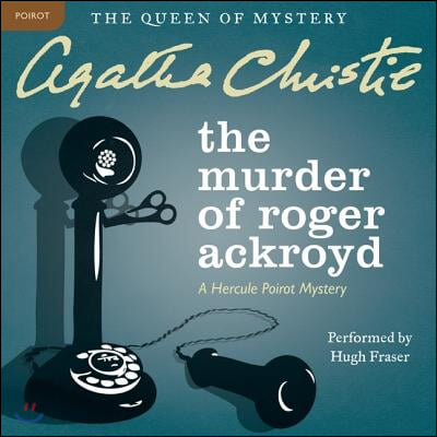 The Murder of Roger Ackroyd Lib/E: A Hercule Poirot Mystery