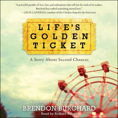 Life's Golden Ticket Lib/E: A Story about Second Chances