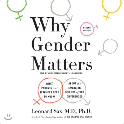 Why Gender Matters: What Parents and Teachers Need to Know about the Emerging Science of Sex Differences