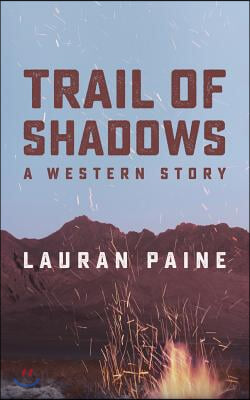 Trail of Shadows: A Western Story