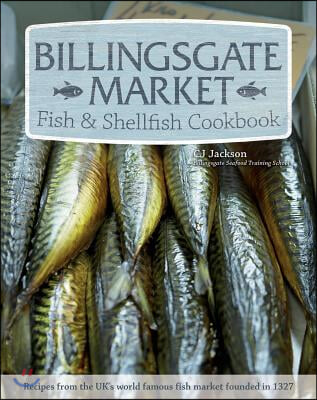 Billingsgate Market Fish &amp; Shellfish Cookbook