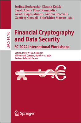 Financial Cryptography and Data Security. FC 2024 International Workshops: Voting, Defi, Wtsc, Codecfin, Willemstad, Cura&#231;ao, March 4-8, 2024, Revised