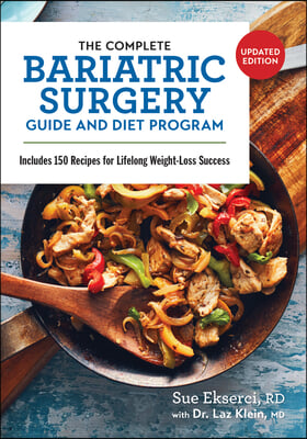 The Complete Bariatric Surgery Guide and Diet Program: Includes 150 Recipes for Lifelong Weight-Loss Success