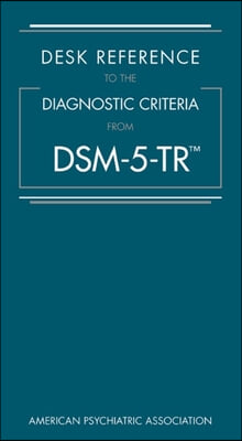 Desk Reference to the Diagnostic Criteria from Dsm-5-Tr(r)