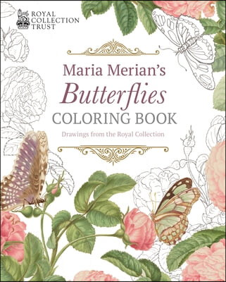 Maria Merian&#39;s Butterflies Coloring Book: Drawings from the Royal Collection