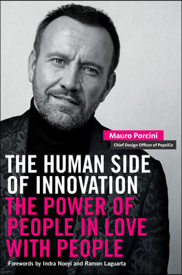 The Human Side of Innovation: The Power of People in Love with People