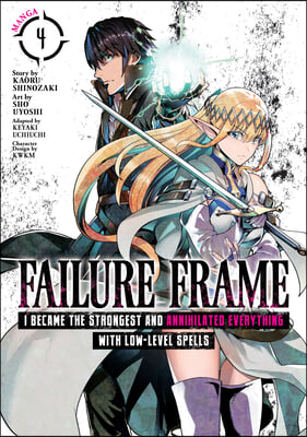 Failure Frame: I Became the Strongest and Annihilated Everything with Low-Level Spells (Manga) Vol. 4