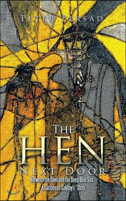The Hen Next Door: Between the Devil and the Deep Blue Sea - A Caribbean 'Gayboy's ' Story