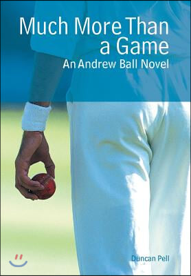 Much More Than a Game: An Andrew Ball Novel