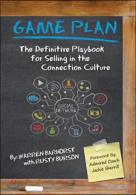 Game Plan: The Definitive Playbook for Selling in the Connection Culture