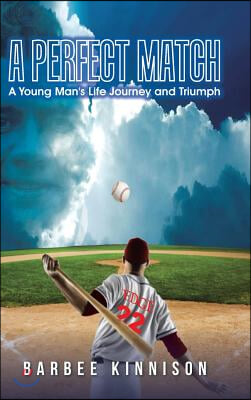 A Perfect Match: A Young Man&#39;s Life Journey and Triumph