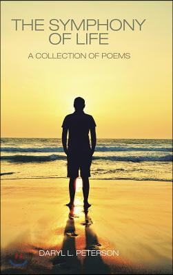 The Symphony of Life: A Collection of Poems