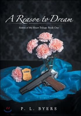 A Reason to Dream: Sisters of My Heart Trilogy: Book One