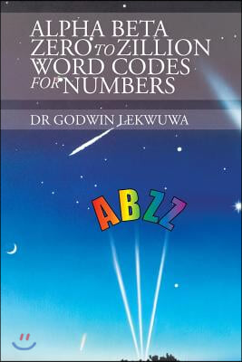 Alpha Beta Zero to Zillion Word Codes for Numbers